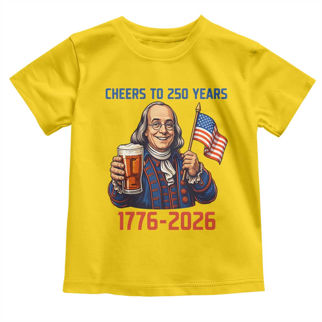 Funny Benjamin Franklin Toddler T Shirt Cheers To 250 Years TS12 Daisy Print Your Wear
