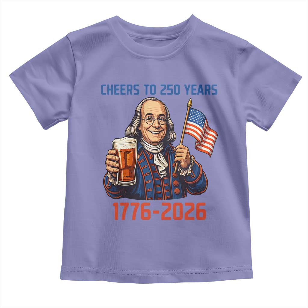 Funny Benjamin Franklin Toddler T Shirt Cheers To 250 Years TS12 Violet Print Your Wear
