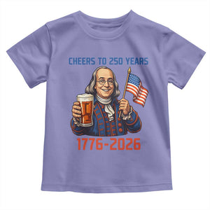 Funny Benjamin Franklin Toddler T Shirt Cheers To 250 Years TS12 Violet Print Your Wear