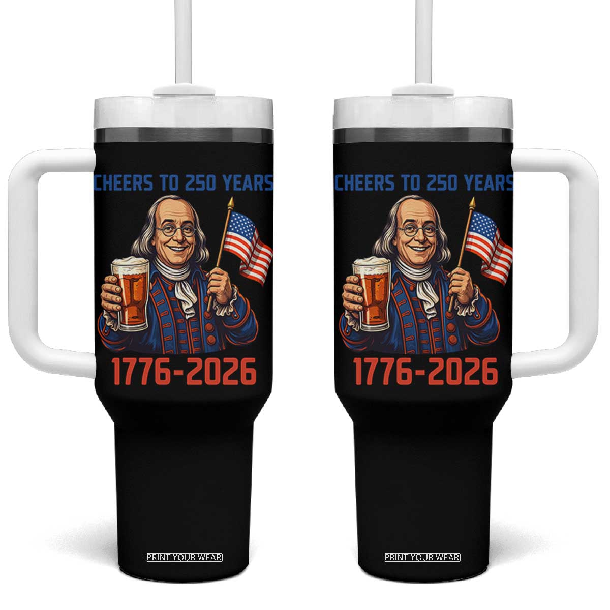 Funny Benjamin Franklin Tumbler With Handle Cheers To 250 Years TS12 One Size: 40 oz Black Print Your Wear