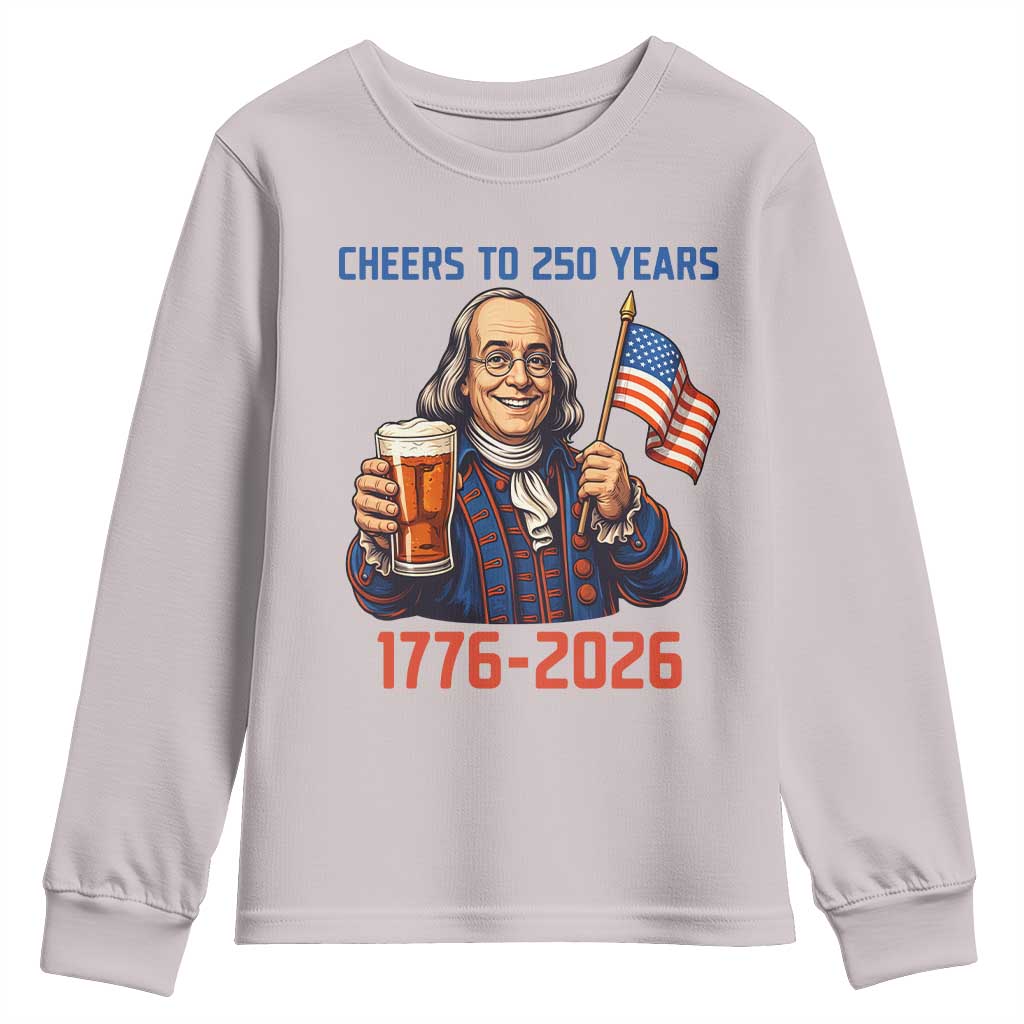 Funny Benjamin Franklin Youth Sweatshirt Cheers To 250 Years TS12 Ice Gray Print Your Wear