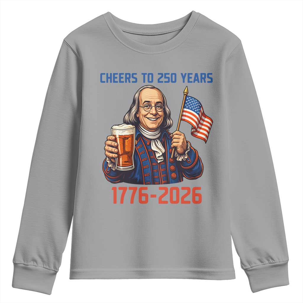 Funny Benjamin Franklin Youth Sweatshirt Cheers To 250 Years TS12 Sport Gray Print Your Wear
