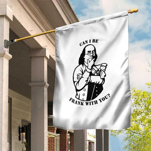 Funny Benjamin Franklin Garden Flag Can I Be Frank With You TS12 Print Your Wear