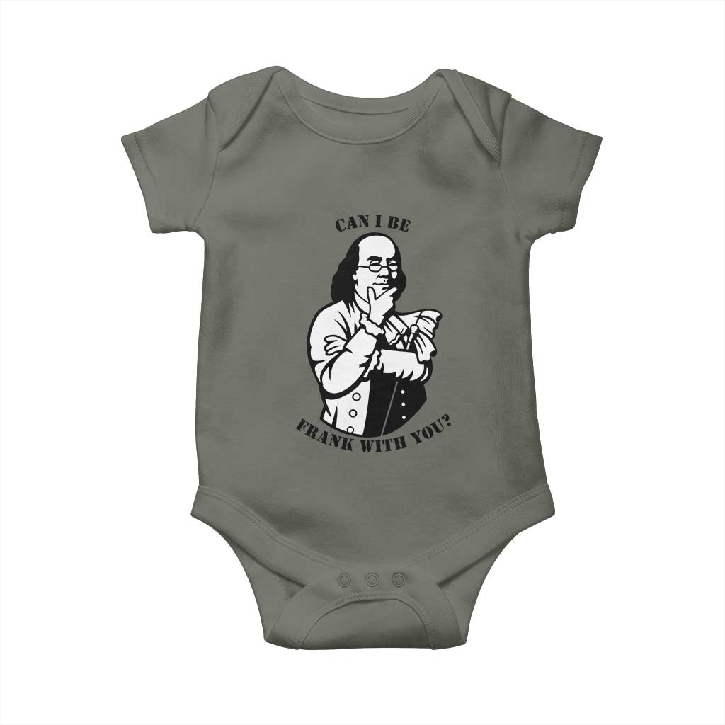 Funny Benjamin Franklin Baby Onesie Can I Be Frank With You TS12 Military Green Print Your Wear