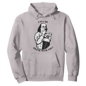 Funny Benjamin Franklin Hoodie Can I Be Frank With You TS12 Ice Gray Print Your Wear