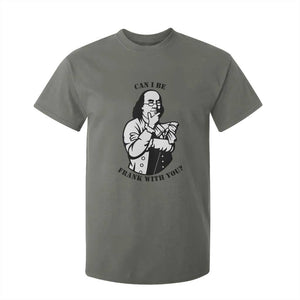 Funny Benjamin Franklin T Shirt For Kid Can I Be Frank With You TS12 Military Green Print Your Wear