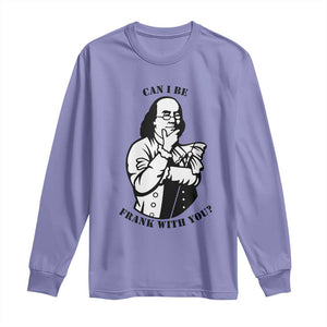 Funny Benjamin Franklin Long Sleeve Shirt Can I Be Frank With You TS12 Violet Print Your Wear
