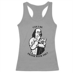 Funny Benjamin Franklin Racerback Tank Top Can I Be Frank With You TS12 Sport Gray Print Your Wear