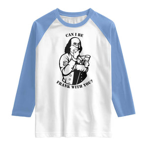 Funny Benjamin Franklin Raglan Shirt Can I Be Frank With You TS12 White Carolina Blue Print Your Wear