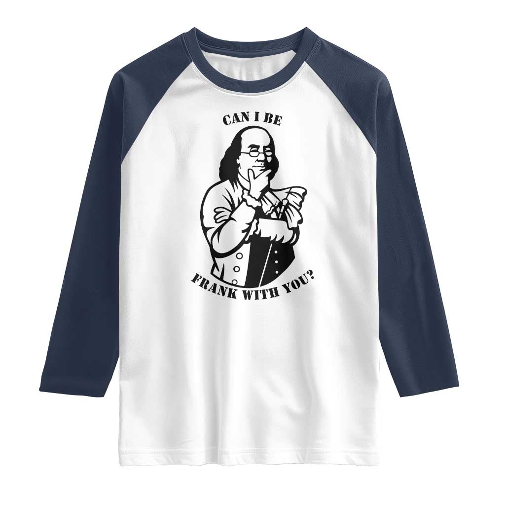 Funny Benjamin Franklin Raglan Shirt Can I Be Frank With You TS12 White Navy Print Your Wear