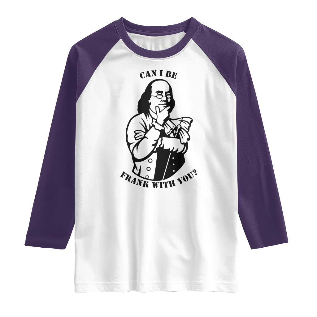 Funny Benjamin Franklin Raglan Shirt Can I Be Frank With You TS12 White Purple Print Your Wear