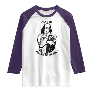 Funny Benjamin Franklin Raglan Shirt Can I Be Frank With You TS12 White Purple Print Your Wear