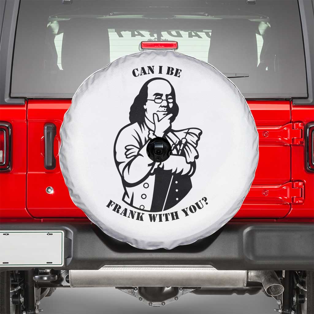 Funny Benjamin Franklin Spare Tire Cover Can I Be Frank With You TS12 White Print Your Wear