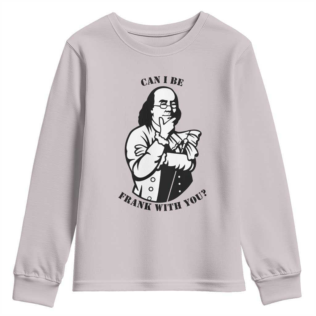 Funny Benjamin Franklin Youth Sweatshirt Can I Be Frank With You TS12 Ice Gray Print Your Wear