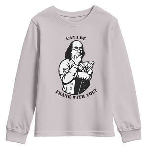Funny Benjamin Franklin Youth Sweatshirt Can I Be Frank With You TS12 Ice Gray Print Your Wear