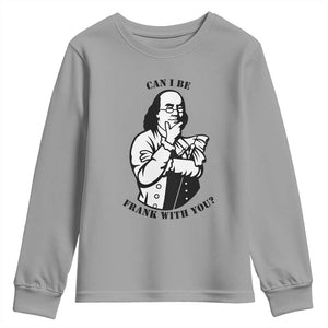 Funny Benjamin Franklin Youth Sweatshirt Can I Be Frank With You TS12 Sport Gray Print Your Wear