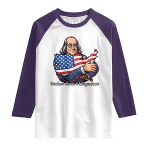 Benjamin Franklin Raglan Shirt Freedom Liberty Independence American History TS12 White Purple Print Your Wear