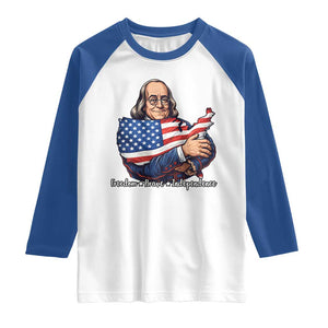 Benjamin Franklin Raglan Shirt Freedom Liberty Independence American History TS12 White Royal Print Your Wear