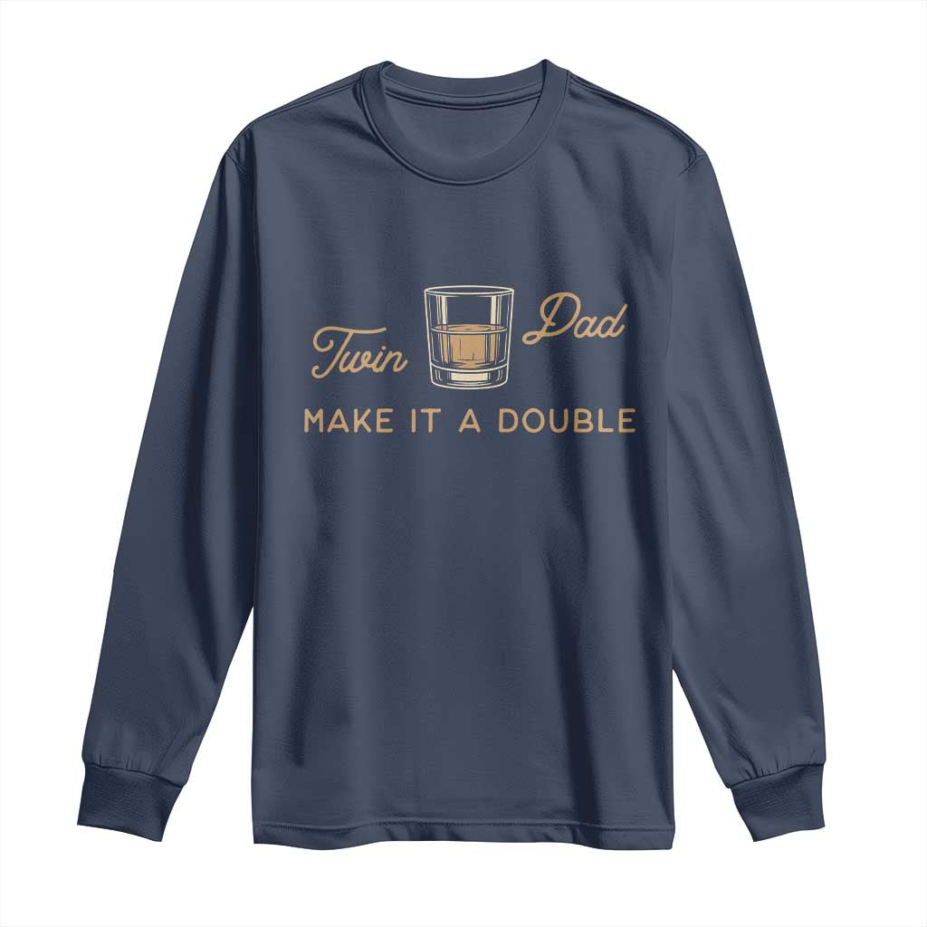 Make It A Double Twin Dad Long Sleeve Shirt Expecting Fathers Day Gift TS12 Navy Print Your Wear