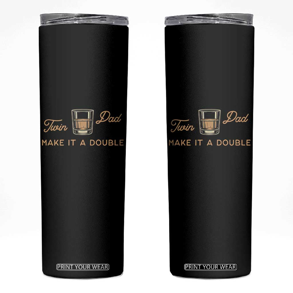 Make It A Double Twin Dad Skinny Tumbler Expecting Fathers Day Gift TS12 Black Print Your Wear