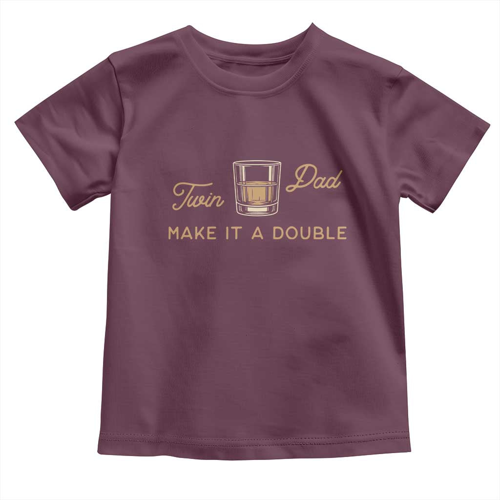 Make It A Double Twin Dad Toddler T Shirt Expecting Fathers Day Gift TS12 Maroon Print Your Wear