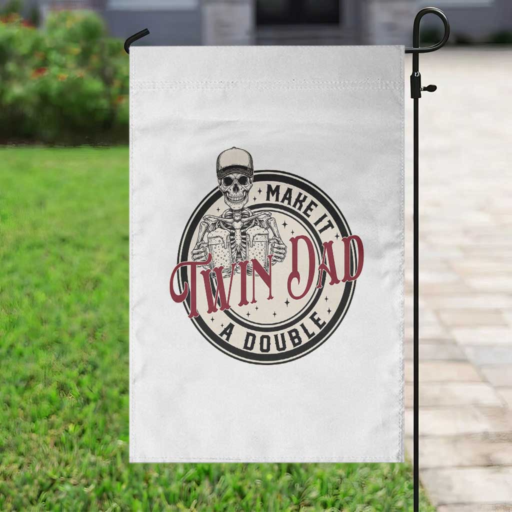 Funny Skeleton Twin Dad Make It A Double Garden Flag Expecting Fathers Day Gift TS12 Print Your Wear
