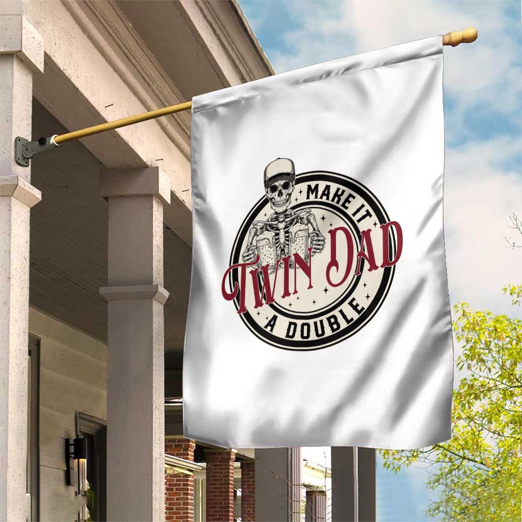 Funny Skeleton Twin Dad Make It A Double Garden Flag Expecting Fathers Day Gift TS12 Print Your Wear