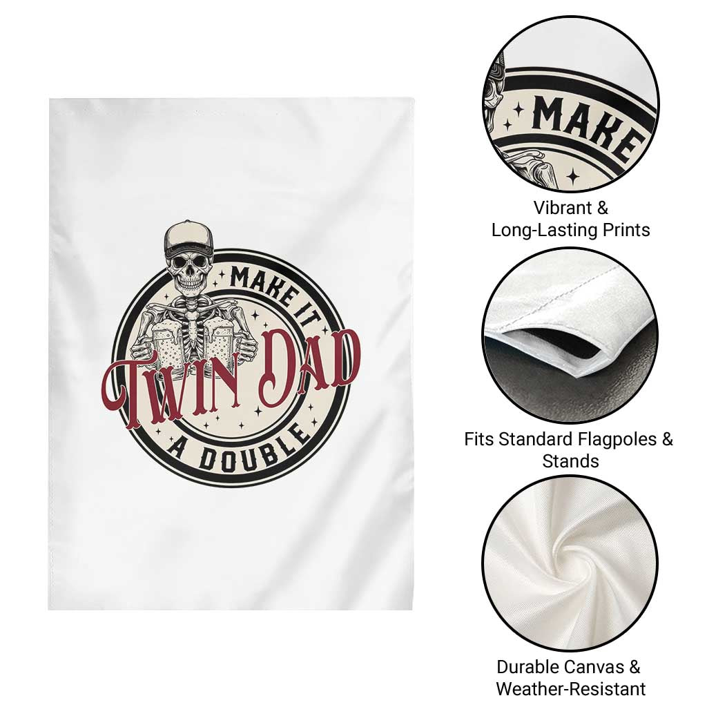 Funny Skeleton Twin Dad Make It A Double Garden Flag Expecting Fathers Day Gift TS12 Print Your Wear
