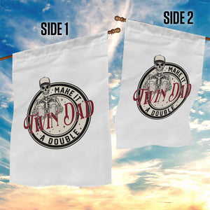 Funny Skeleton Twin Dad Make It A Double Garden Flag Expecting Fathers Day Gift TS12 Print Your Wear