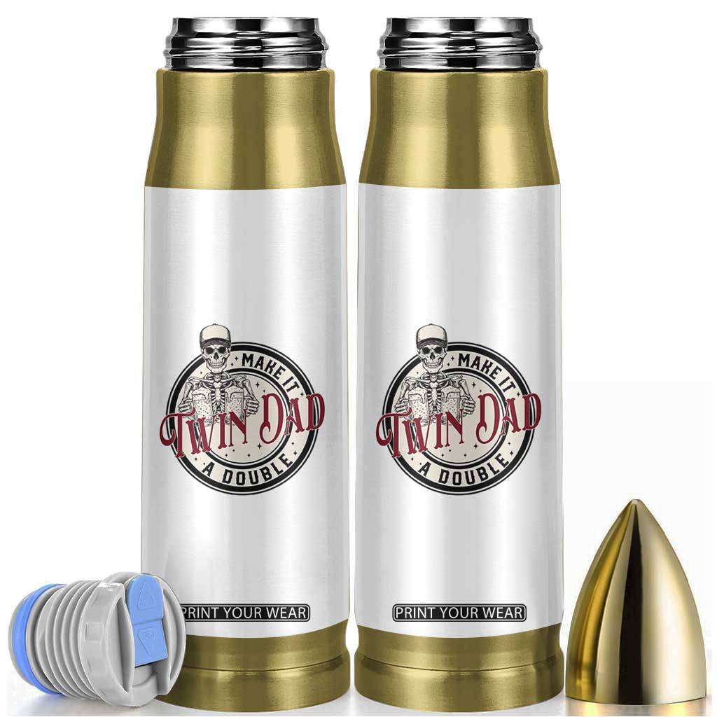 Funny Skeleton Twin Dad Make It A Double Bullet Tumbler Expecting Fathers Day Gift TS12 White Print Your Wear