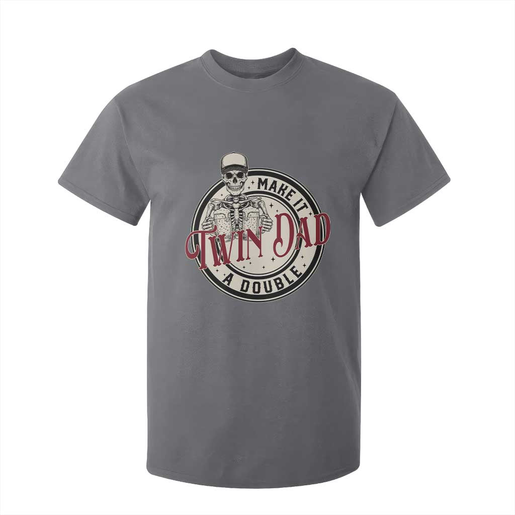 Funny Skeleton Twin Dad Make It A Double T Shirt For Kid Expecting Fathers Day Gift TS12 Charcoal Print Your Wear
