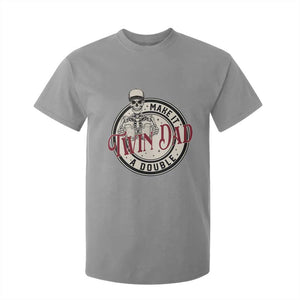 Funny Skeleton Twin Dad Make It A Double T Shirt For Kid Expecting Fathers Day Gift TS12 Sport Gray Print Your Wear