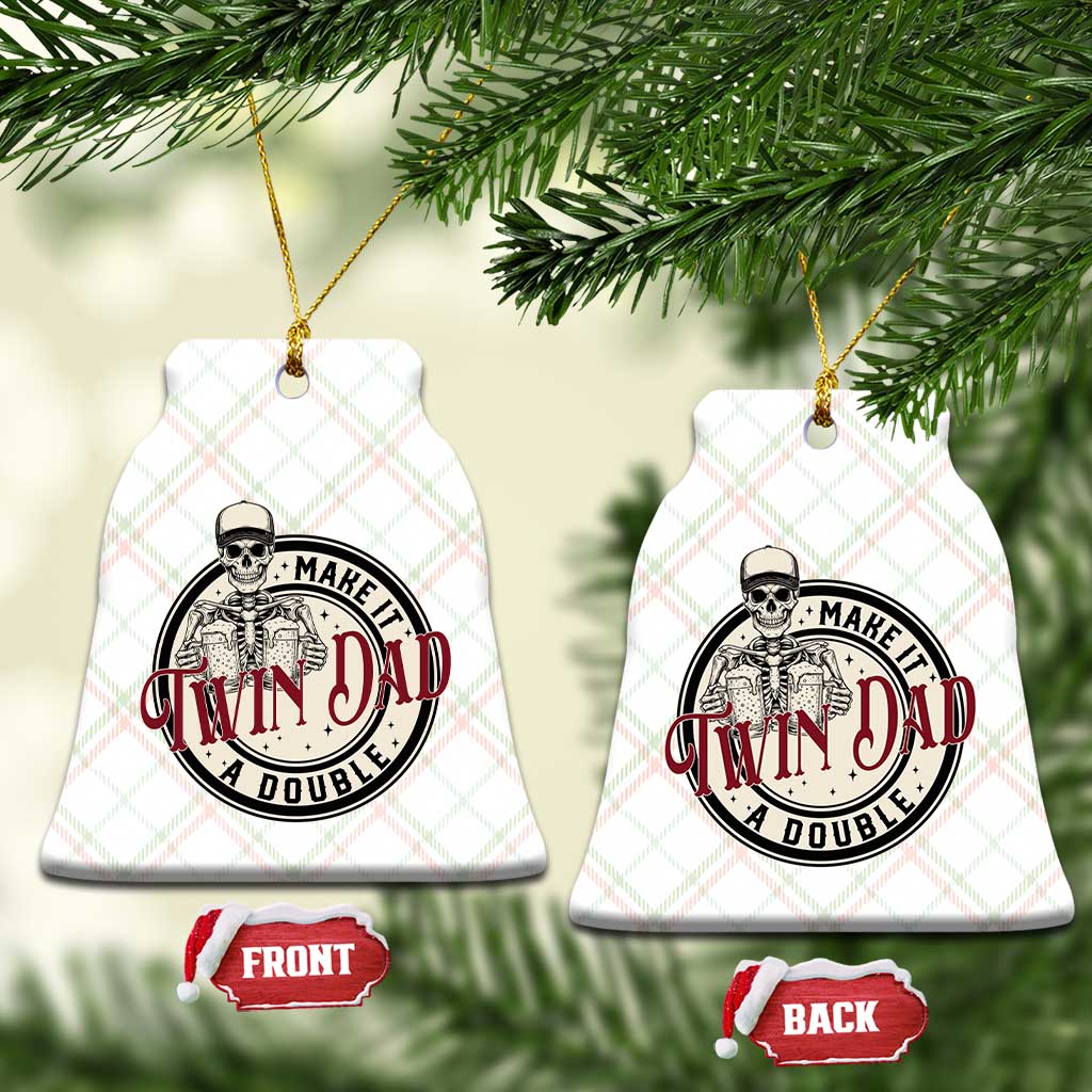 Funny Skeleton Twin Dad Make It A Double Ceramic Ornament Expecting Fathers Day Gift TS12 Print Your Wear