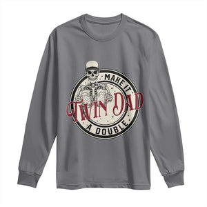 Funny Skeleton Twin Dad Make It A Double Long Sleeve Shirt Expecting Fathers Day Gift TS12 Charcoal Print Your Wear
