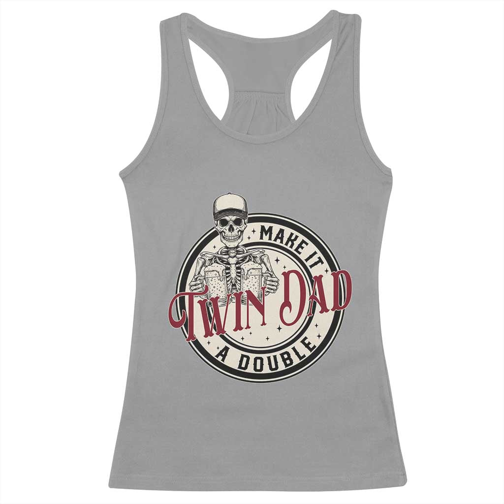 Funny Skeleton Twin Dad Make It A Double Racerback Tank Top Expecting Fathers Day Gift TS12 Sport Gray Print Your Wear