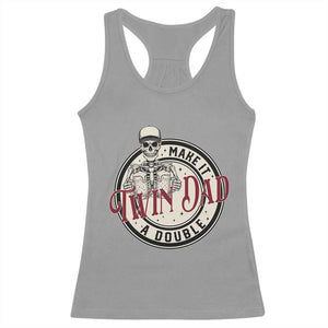 Funny Skeleton Twin Dad Make It A Double Racerback Tank Top Expecting Fathers Day Gift TS12 Sport Gray Print Your Wear
