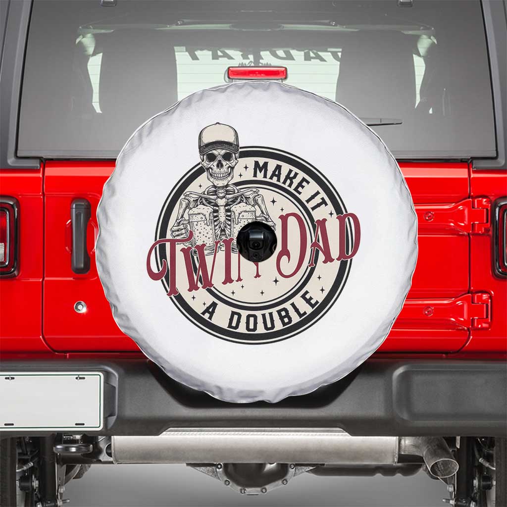 Funny Skeleton Twin Dad Make It A Double Spare Tire Cover Expecting Fathers Day Gift TS12 White Print Your Wear