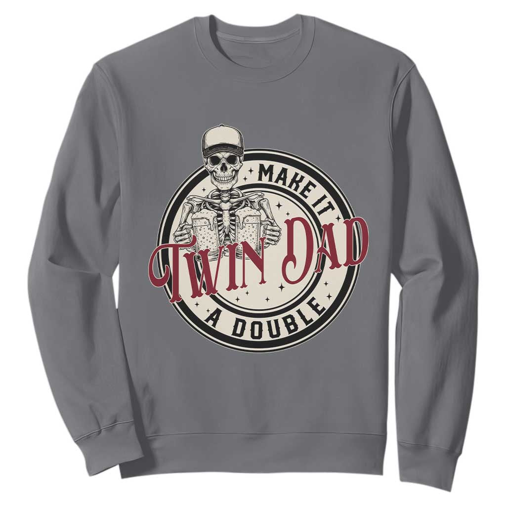 Funny Skeleton Twin Dad Make It A Double Sweatshirt Expecting Fathers Day Gift TS12 Charcoal Print Your Wear