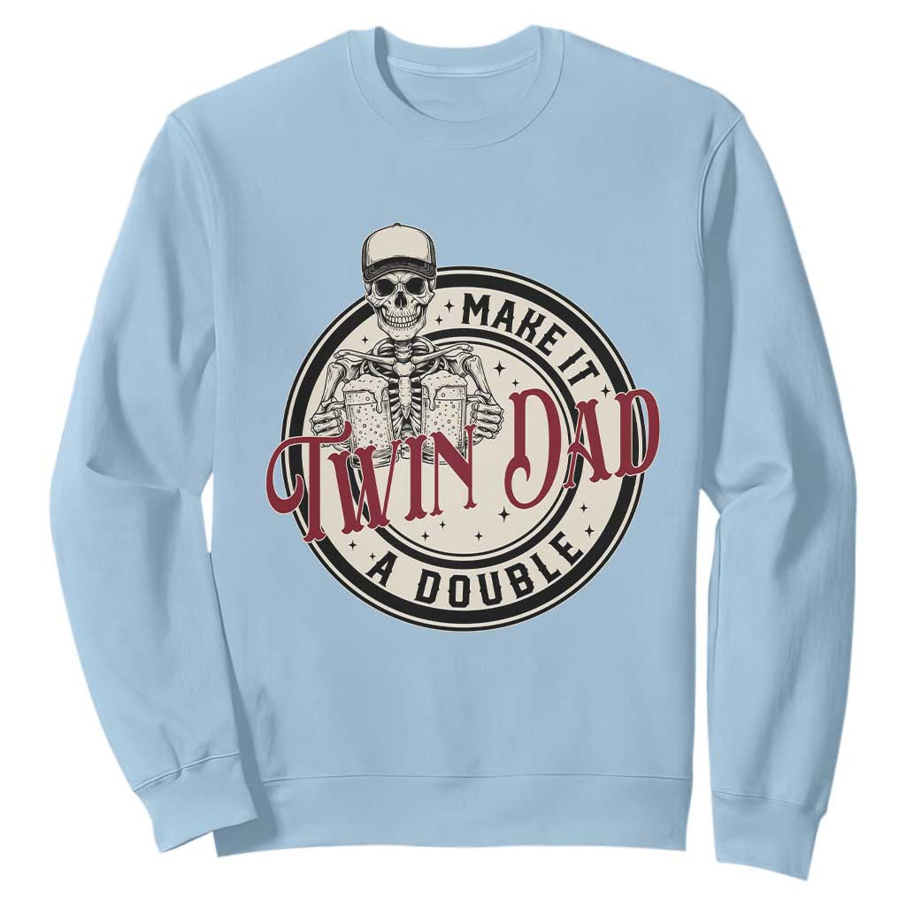 Funny Skeleton Twin Dad Make It A Double Sweatshirt Expecting Fathers Day Gift TS12 Light Blue Print Your Wear