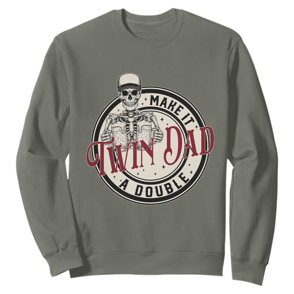 Funny Skeleton Twin Dad Make It A Double Sweatshirt Expecting Fathers Day Gift TS12 Military Green Print Your Wear