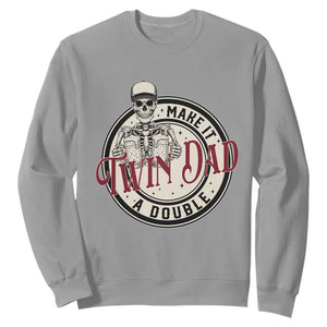 Funny Skeleton Twin Dad Make It A Double Sweatshirt Expecting Fathers Day Gift TS12 Sport Gray Print Your Wear