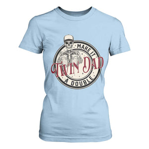 Funny Skeleton Twin Dad Make It A Double T Shirt For Women Expecting Fathers Day Gift TS12 Light Blue Print Your Wear