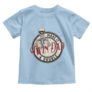 Funny Skeleton Twin Dad Make It A Double Toddler T Shirt Expecting Fathers Day Gift TS12 Light Blue Print Your Wear