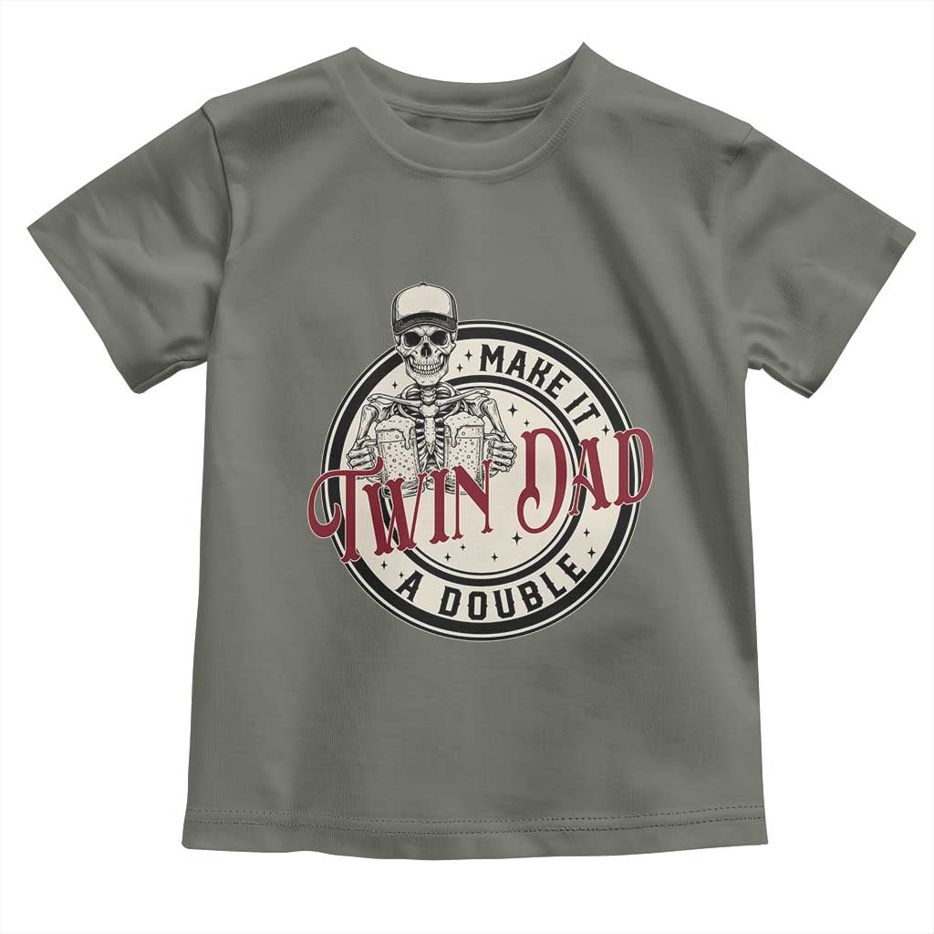 Funny Skeleton Twin Dad Make It A Double Toddler T Shirt Expecting Fathers Day Gift TS12 Military Green Print Your Wear