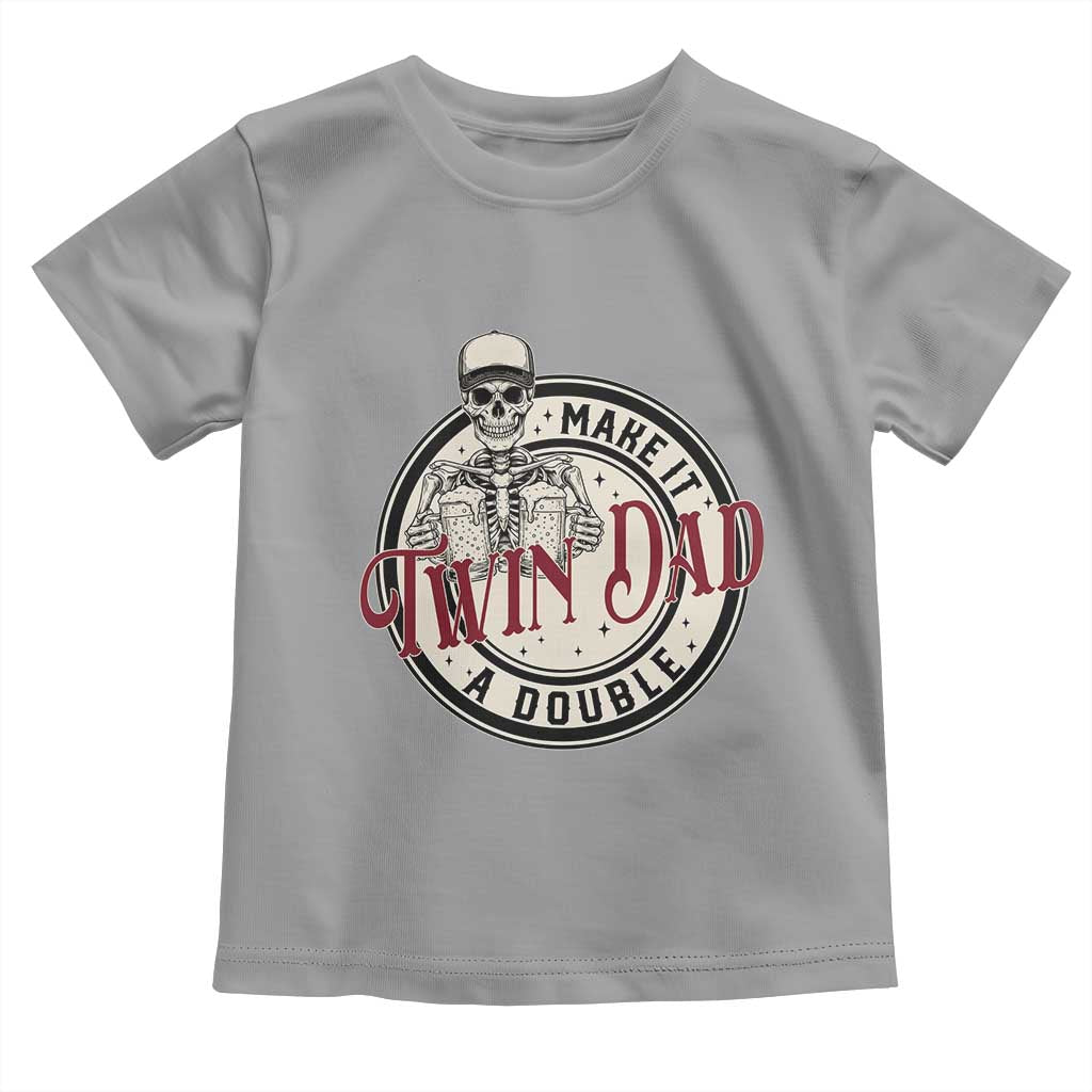 Funny Skeleton Twin Dad Make It A Double Toddler T Shirt Expecting Fathers Day Gift TS12 Sport Gray Print Your Wear