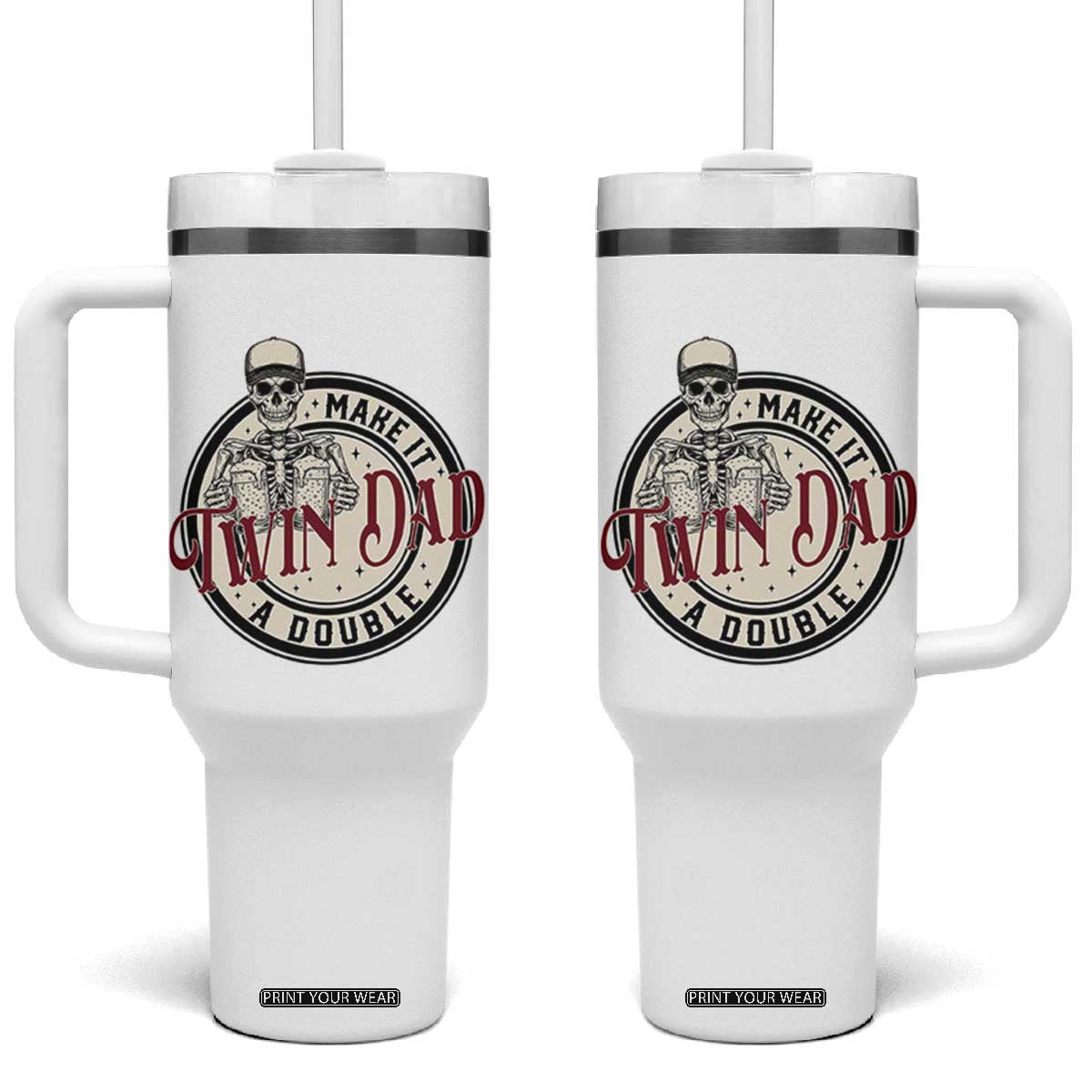 Funny Skeleton Twin Dad Make It A Double Tumbler With Handle Expecting Fathers Day Gift TS12 One Size: 40 oz White Print Your Wear