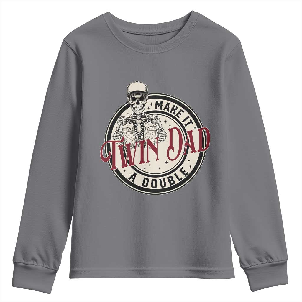 Funny Skeleton Twin Dad Make It A Double Youth Sweatshirt Expecting Fathers Day Gift TS12 Charcoal Print Your Wear
