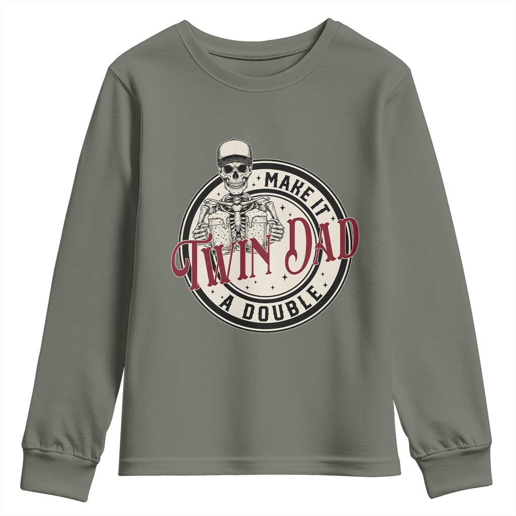 Funny Skeleton Twin Dad Make It A Double Youth Sweatshirt Expecting Fathers Day Gift TS12 Military Green Print Your Wear