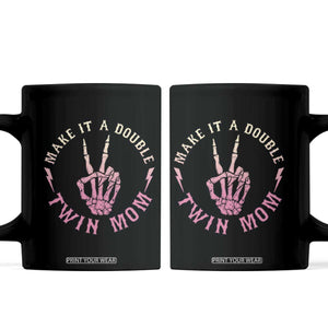 Twin Mom Coffee Mug Make It A Double Expecting Twins Mothers Day TS12 Black Print Your Wear