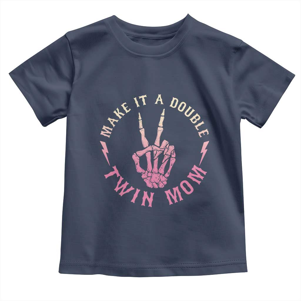 Twin Mom Toddler T Shirt Make It A Double Expecting Twins Mothers Day TS12 Navy Print Your Wear